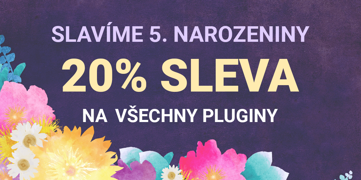 Slavíme 5. narozeniny a&nbsp;rozdáváme slevu 20%